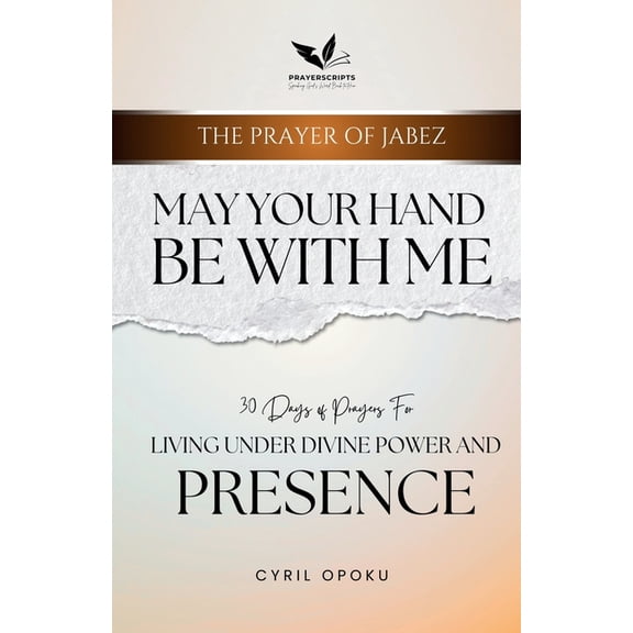 The Prayer of Jabez May Your Hand Be With Me: Living Under Divine Power and Presence, Book 3, (Paperback)
