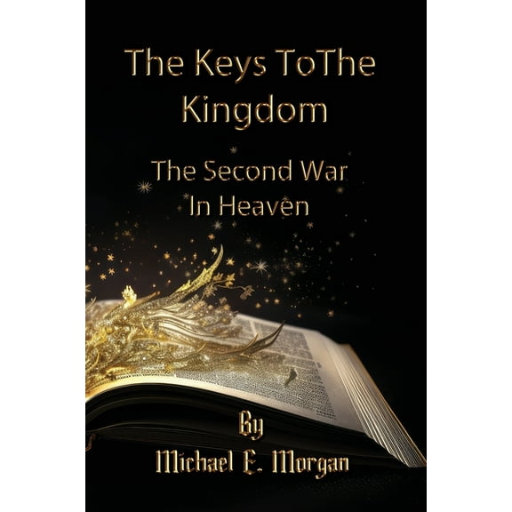 The Keys to the Kingdom, and the Second War in Heaven, (Paperback)