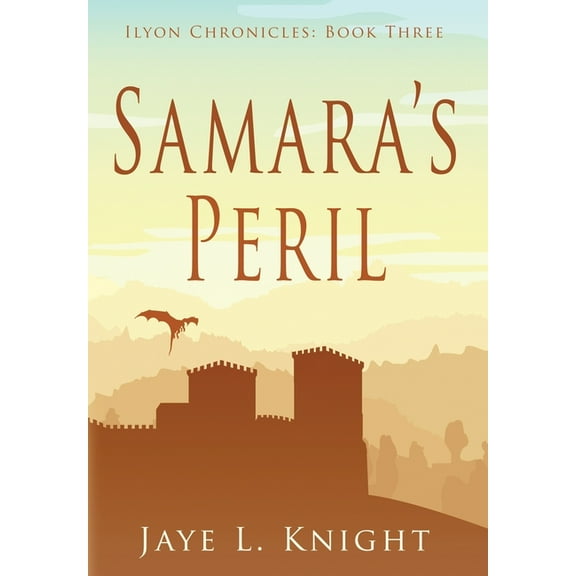 Ilyon Chronicles Samara's Peril, Book 3, (Hardcover)