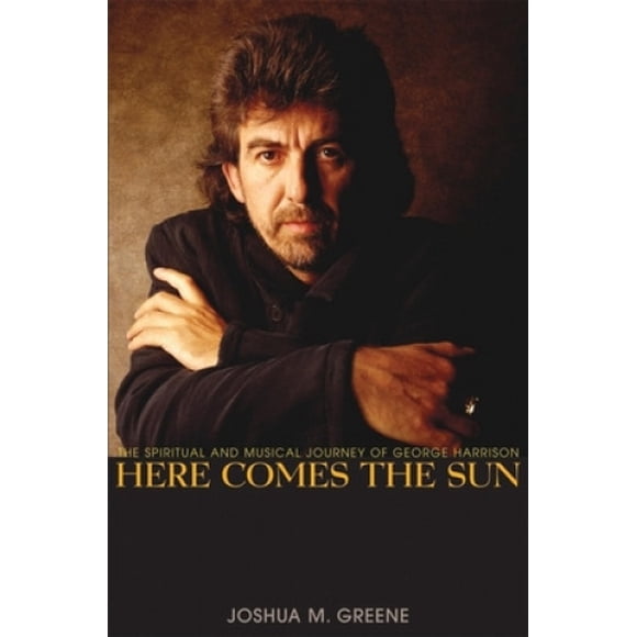 Voici le Soleil : le Voyage Spirituel et Musical de George Harrison