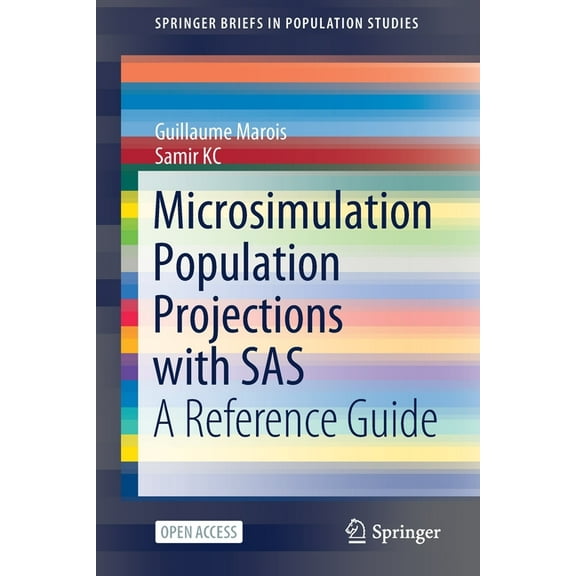 Springerbriefs in Population Studies Microsimulation Population Projections with SAS: A Reference Guide, (Paperback)