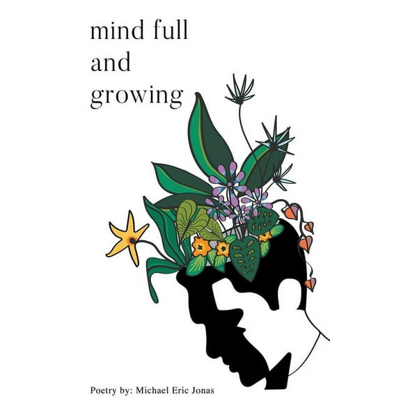 Mind Full and Growing, (Paperback)