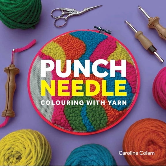 Punch Needle: Colouring with Yarn, (Paperback)