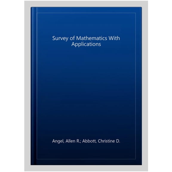 Pre-Owned A Survey of Mathematics with Applications (9th Edition), 9780321759665, 0321759664, Hardcover, 9 edition