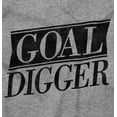 thumbnail image 2 of Goal Digger Overachiever Funny Long Sleeve TShirt Men Women Brisco Brands S, 2 of 6