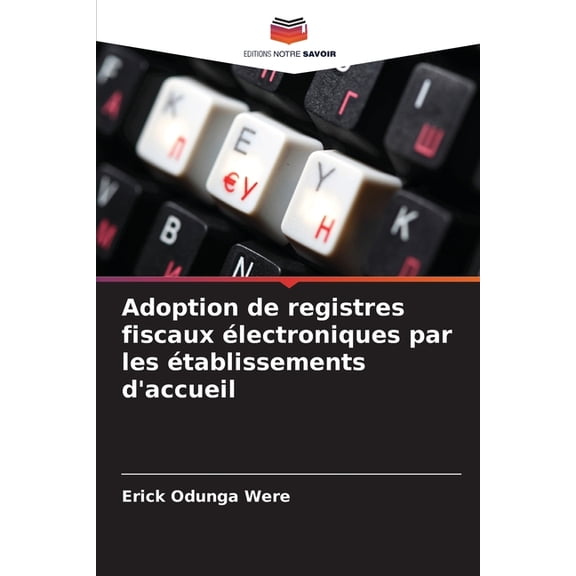 Adoption de registres fiscaux électroniques par les établissements d'accueil, (Paperback)