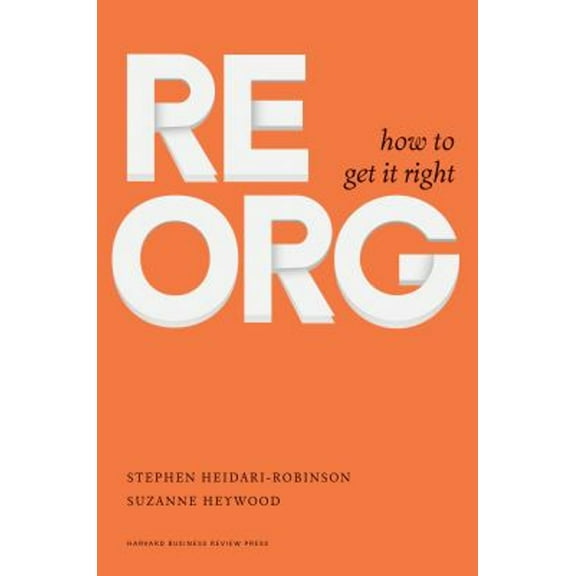 Pre-Owned ReOrg: How to Get It Right (Hardcover) 163369223X 9781633692237