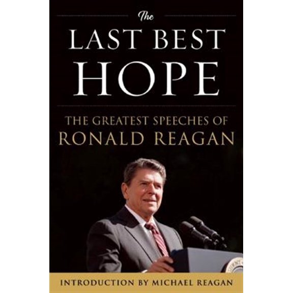 Pre-Owned The Last Best Hope: The Greatest Speeches of Ronald Reagan (Hardcover) 1630060496 9781630060497