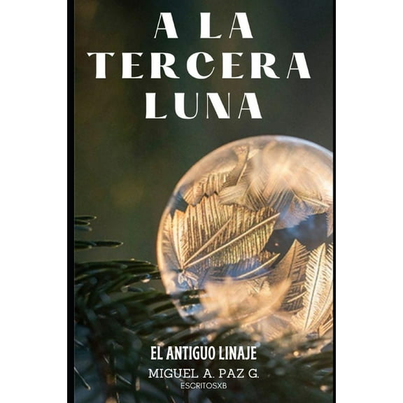 A la tercera luna: El antiguo linaje (Paperback)