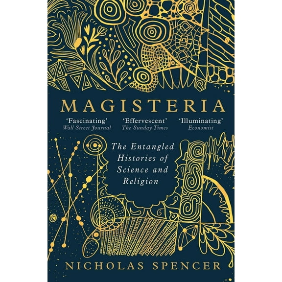 Magisteria: The Entangled Histories of Science & Religion, (Paperback)