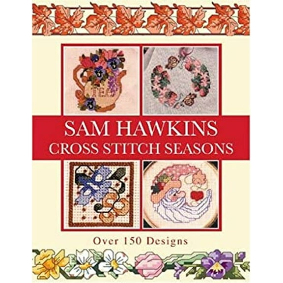 Pre-Owned Sam Hawkins Cross Stitch Seasons: Over 150 Designs (Paperback 9780715313374) by Sam Hawkins