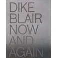 thumbnail image 1 of Pre-Owned Dike Blair: Now & Again (Paperback) by Dike Blair, Nancy Doll, Xandra Eden, 1 of 1