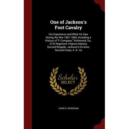 One Of Jackson S Foot Cavalry His Experience And What He