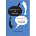 thumbnail image 1 of Failure to Communicate: How Conversations Go Wrong and What You Can Do to Right Them, 1 of 1