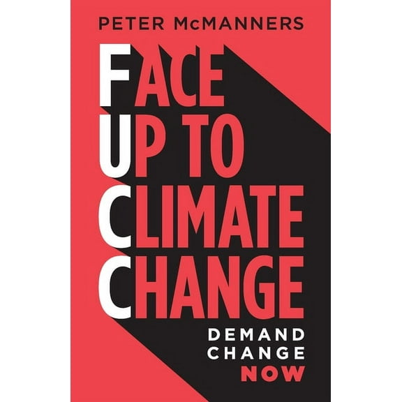 Face Up to Climate Change: Demand change now, (Paperback)
