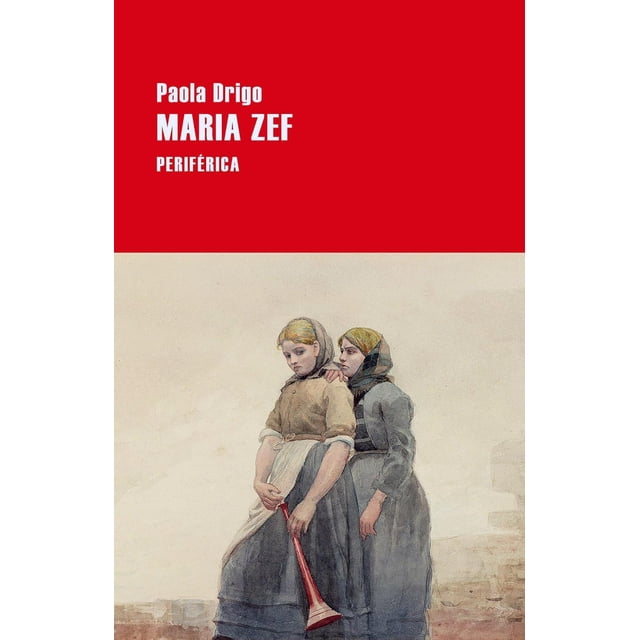 Libro Maria Zef Tapa Blanda, Autor Paola Drigo, Editorial Periferica