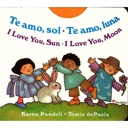 Te Amo, Sol-Te Amo, Luna/I Love You, Sun-I Love You, Moon (Board Book)