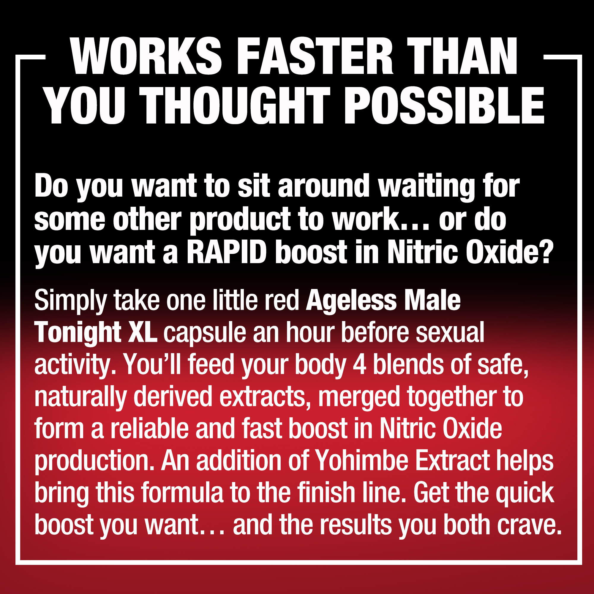 Ageless Male Tonight XL combines 3 unique blends that combine to create a c...