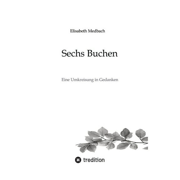 Sechs Buchen: Eine Umkreisung in Gedanken (Paperback)
