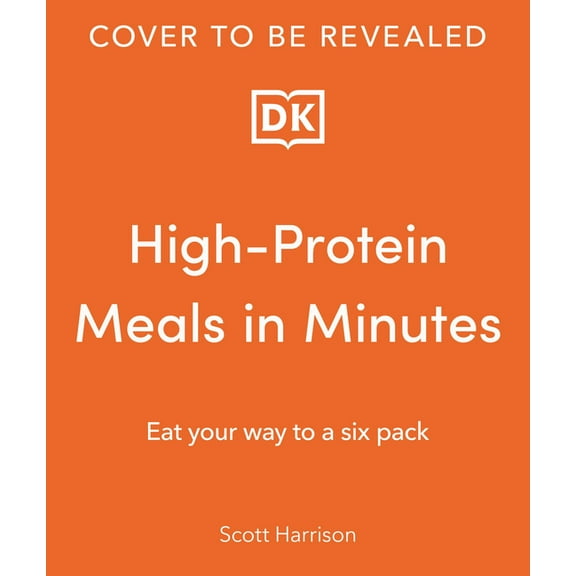 Eat Your Way to a Six Pack: High-Protein Meals in Minutes, (Paperback)