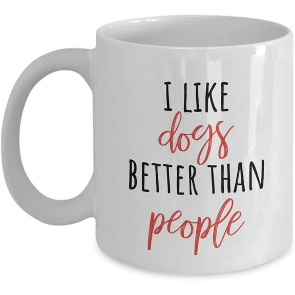 I like dogs better than people mug - 11oz Coffee Mug