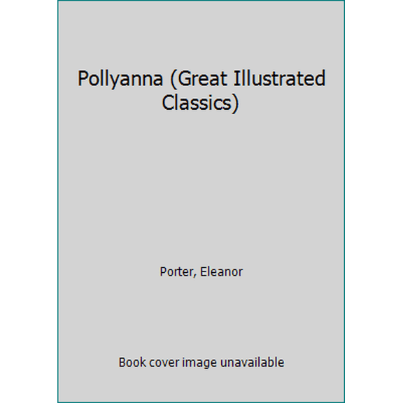 Pre-Owned Pollyanna (Great Illustrated Classics) Paperback