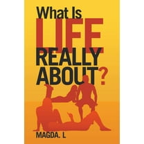 What Is Life Really About? (Paperback)