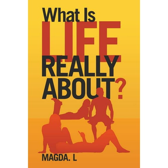 What Is Life Really About? (Paperback)