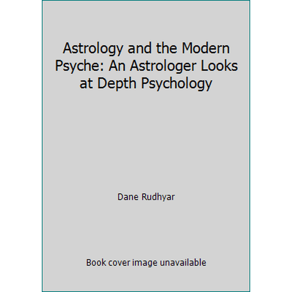 Pre-Owned Astrology and the Modern Psyche: An Astrologer Looks at Depth Psychology (Paperback) 0916360059 9780916360054