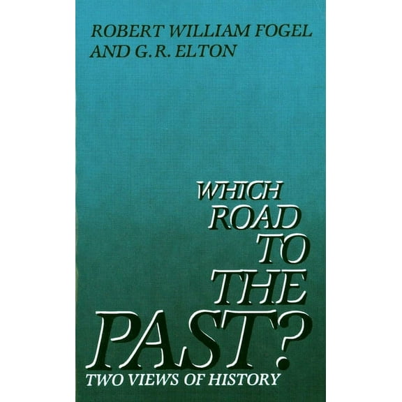 Which Road to the Past? : Two Views of History (Paperback)