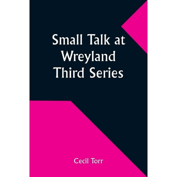 Small Talk at Wreyland. Third Series, (Paperback)