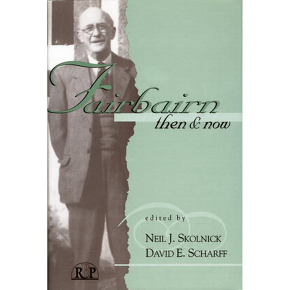 Pre-Owned Fairbairn, Then and Now (Hardcover) by Neil J Skolnick, David E Scharff