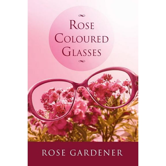 Rose Coloured Glasses