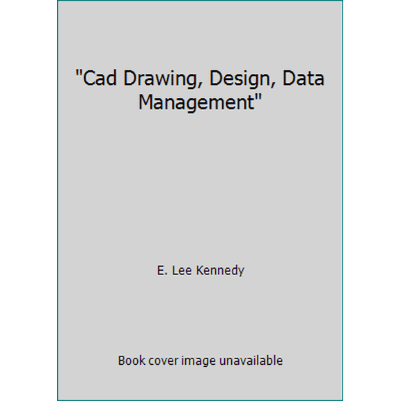 Pre-Owned Cad Drawing, Design, Data Management (Hardcover) 0823071049 9780823071043