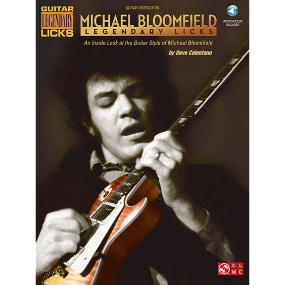 Guitar Legendary Licks Michael Bloomfield - Legendary Licks: An Inside Look at the Guitar Style of Michael Bloomfield (Bk/Online Audio), (Paperback)