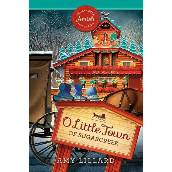 Sugarcreek Amish Mysteries O Little Town of Sugarcreek, Book 5, (Paperback)