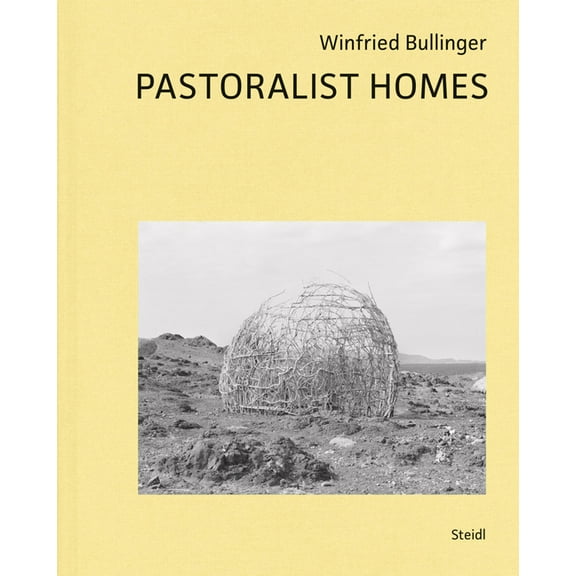 Winfried Bullinger: Pastoralist Homes, (Hardcover)