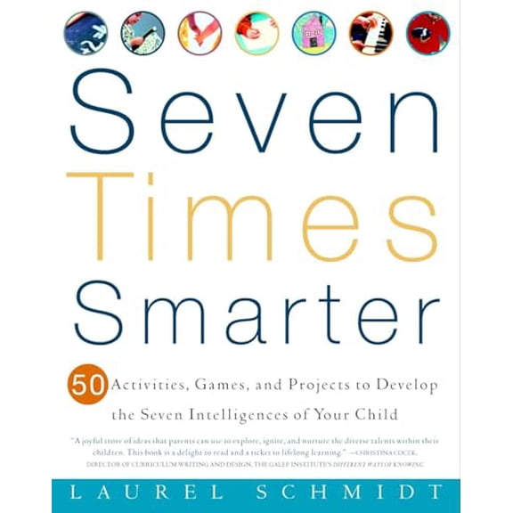 Pre-Owned Seven Times Smarter : 50 Activities, Games, and Projects to Develop the Seven Intelligences of Your Child (Paperback)