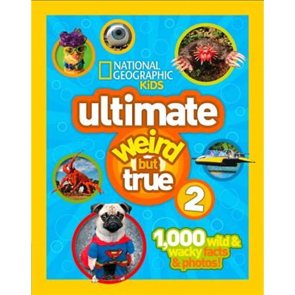 Pre-Owned Ultimate Weird But True 2: 1,000 Wild & Wacky Facts & Photos! (Hardcover) 1426313586 9781426313585