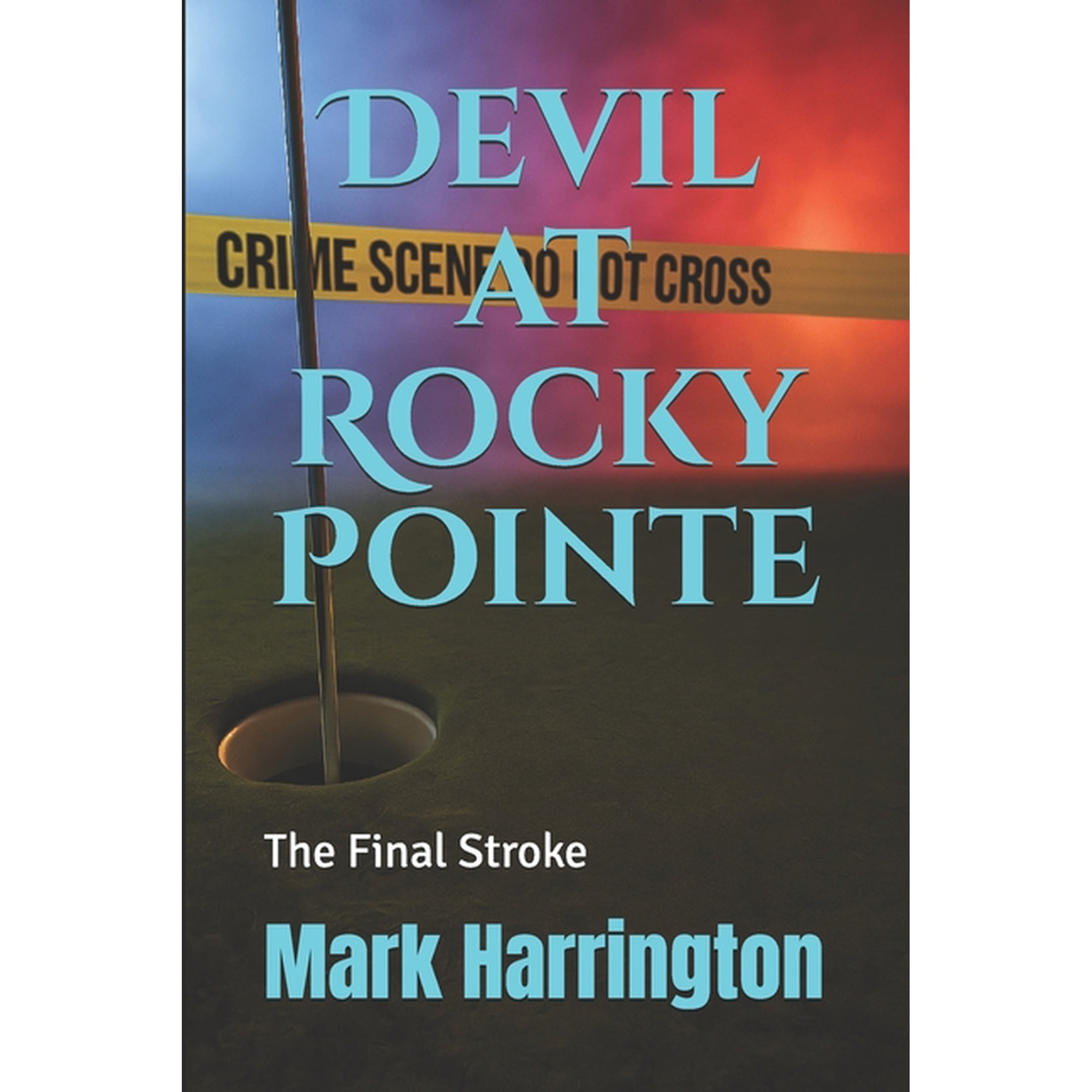 Will Anderson & Casey Murphy Detective T Devil at Rocky Pointe: The Final Stroke Book 2 (Paperback)