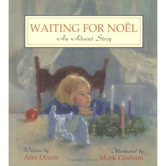 Pre-Owned Waiting for Noel: An Advent Story (Paperback) by Ann Dixon