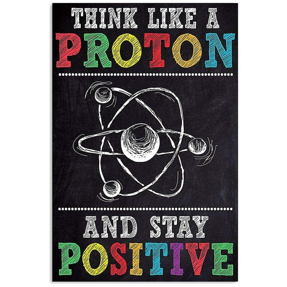 Classroom Science Metal Signs Think Like A Proton And Stay Positive Retro Posters Room Decor Home Classroom Wall Decor Plaque (Aluminum) Size: 8 x 12 inch
