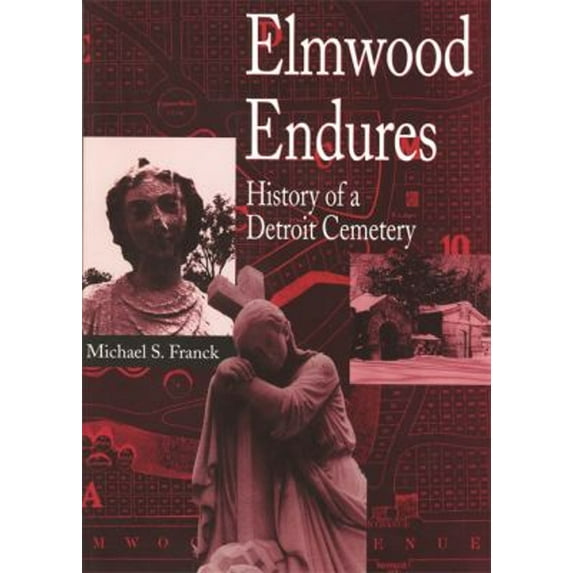 Pre-Owned Elmwood Endures: History of a Detroit Cemetery (Paperback) 0814325912 9780814325919