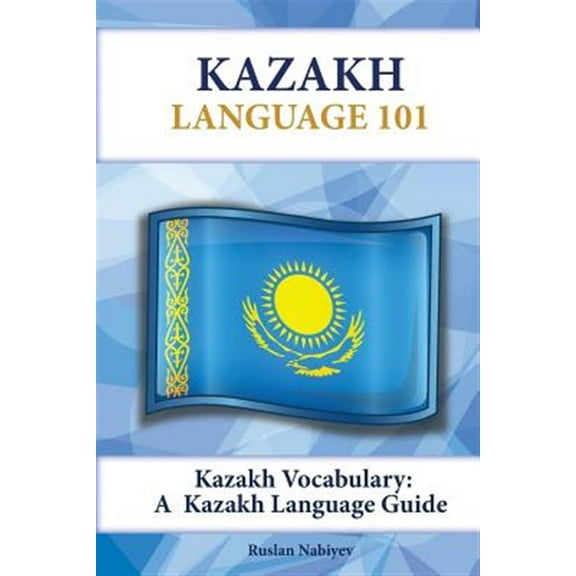 Kazakh Vocabulary: A Kazakh Language Guide (Paperback)