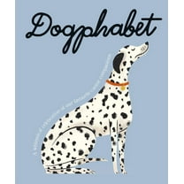 Dogphabet: A Whimsical Celebration of Our Favourite Canine Companions, (Hardcover)