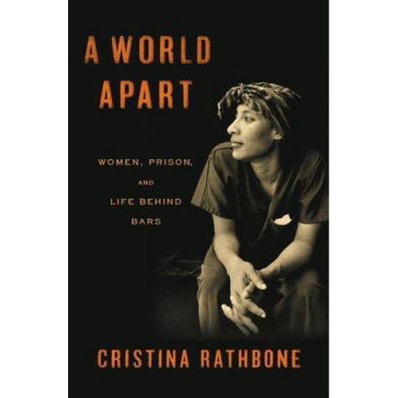 Pre-Owned A World Apart: Women, Prison, and Life Behind Bars (Hardcover) 1400061660 9781400061662