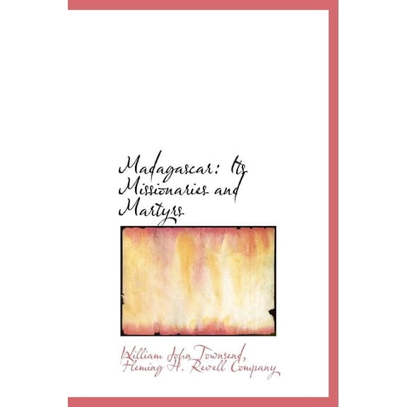 Madagascar : Its Missionaries and Martyrs (Hardcover)