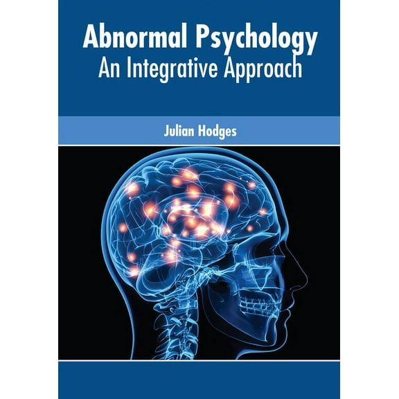Abnormal Psychology: An Integrative Approach, (Hardcover)