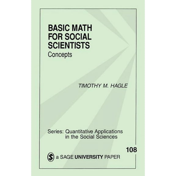 Quantitative Applications in the Social  Basic Math for Social Scientists: Concepts, Book 108, (Paperback)