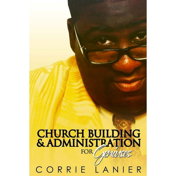 Church Administration & Building for Geniuses, (Paperback)
